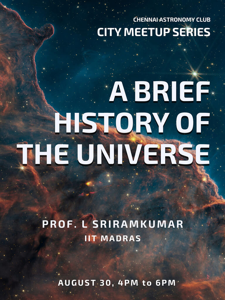City Meetup - A Brief History Of The Universe by Prof. L Sriramkumar